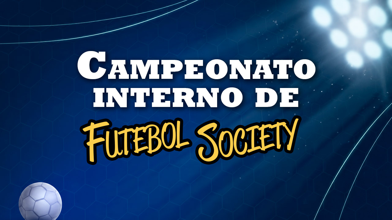Campeonato Interno de Futebol Society 